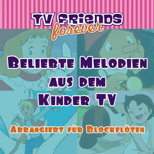 Beliebte Melodien aus dem Kinder TV (Arrangiert für Blockflöten)