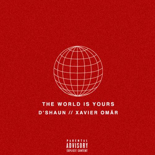 The World Is Yours (feat. Xavier Omär) [Explicit]