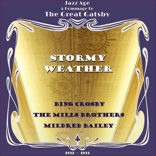 Stormy Weather (Jazz Age  - A Hommage To The Great Gatsby  Era 1932 - 1933)