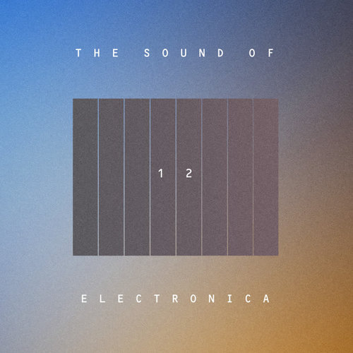 The Sound Of Electronica, Vol. 12