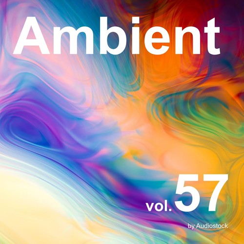 アンビエント, Vol. 57 -Instrumental BGM- by Audiostock