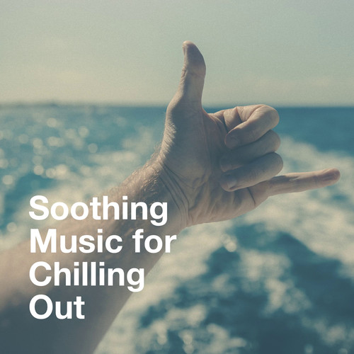 Soothing Music for Chilling Out