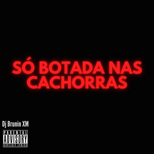 MTG Só Botada Nas Cachorras (Explicit)