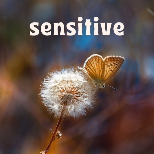 Sensitive