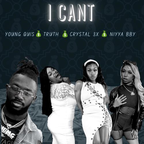 I Can't (feat. Truth, Crystal 3x & NiyyaBby) [Explicit]