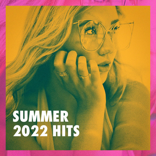 Summer 2022 Hits (Explicit)