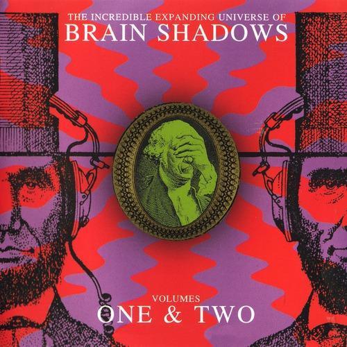 The Incredible Expanding Universe Of Brain Shadows Volumes 1 & 2 (Remastered)