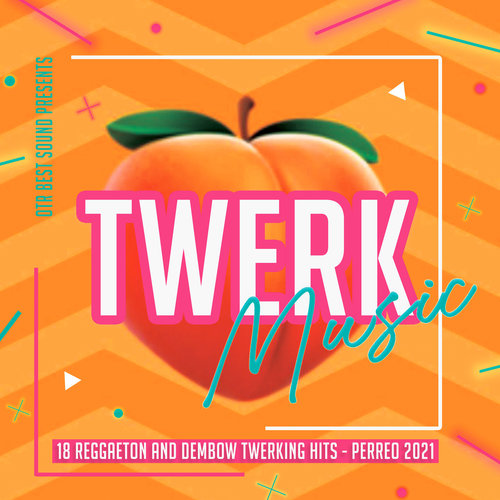 Twerk Music 2021 - 18 Reggaeton and Dembow Twerking Hits - Perreo 2021