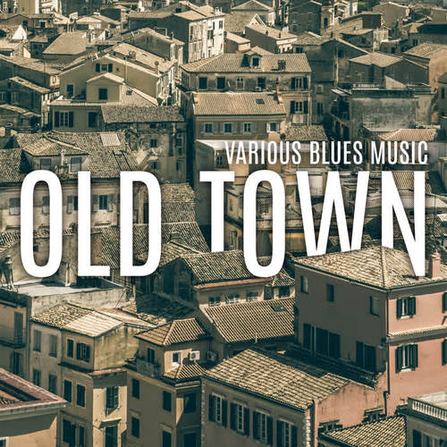 Old Town – Various Blues Music