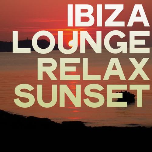 Ibiza Lounge Relax Sunset (Ibiza Sunset Relax Mood & music)