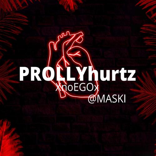 PROLLYhurtz (feat. XnoEGOx)