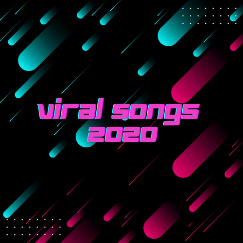 Viral Songs 2020 (Explicit)