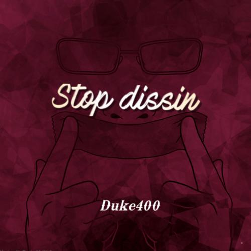 Stop dissin (Explicit)