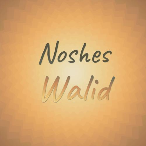 Noshes Walid