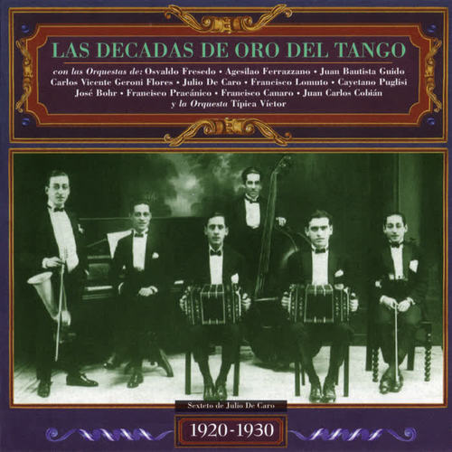 Las Décadas de Oro del Tango 1920-1930