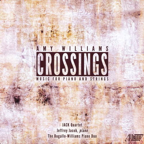 WILLIAMS, A.: Richer Textures / Cineshape 2 / Crossings / Abstracted Art (Jacob, Bugallo-Williams Piano Duo, Jack Quartet)