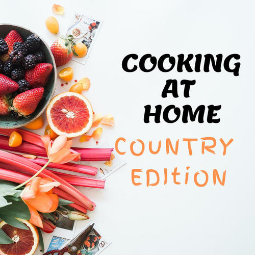 Cooking At Home - Country Edition (Explicit)