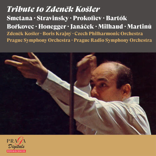 Tribute to Zdeněk Košler [Smetana, Stravinsky, Prokofiev, Bartók…]