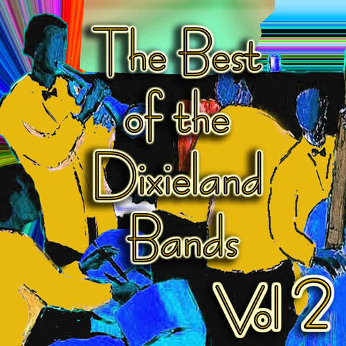 The Best of the Dixieland Bands Vol 2