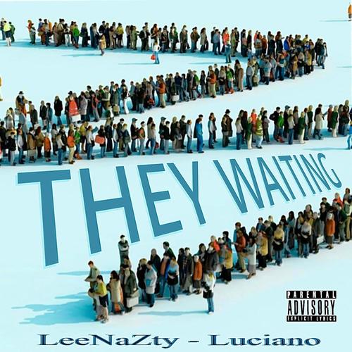 They Waiting (feat. Lucky Luciano) [Explicit]