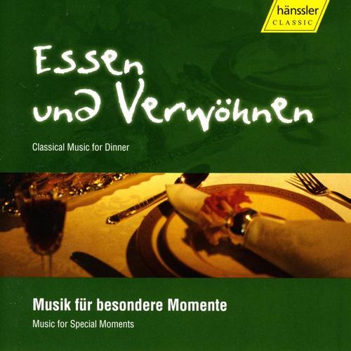 Essen Und Verwohnen - Classical Music for Dinner