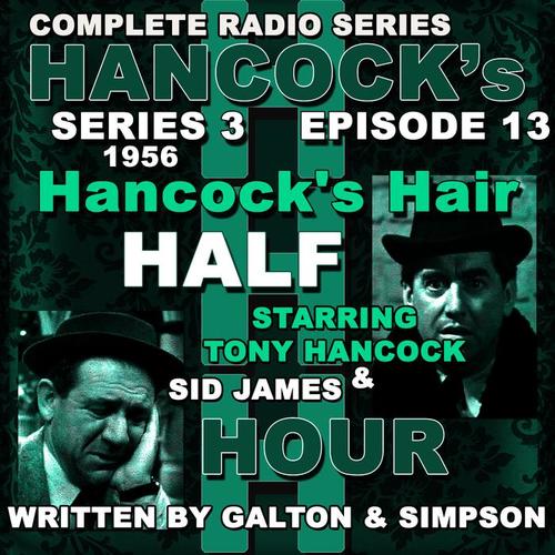 Hancock's Half Hour Radio. Series 3, Episode 13: Hancock's Hair