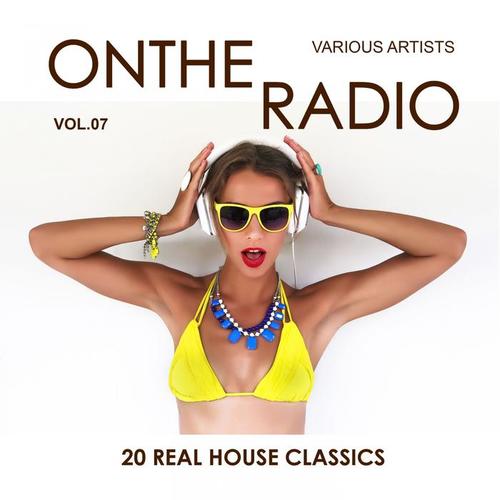 On the Radio, Vol. 7 (20 Real House Classics)