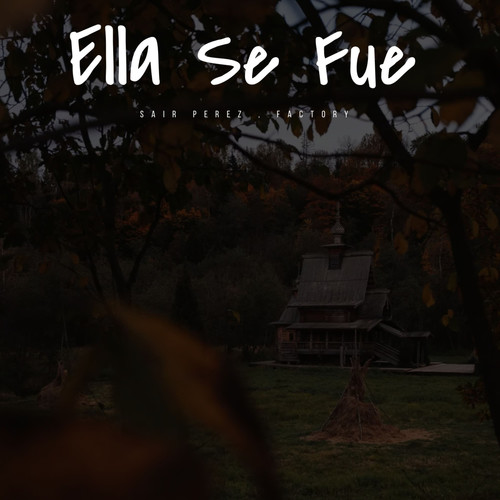 Ella Se Fue