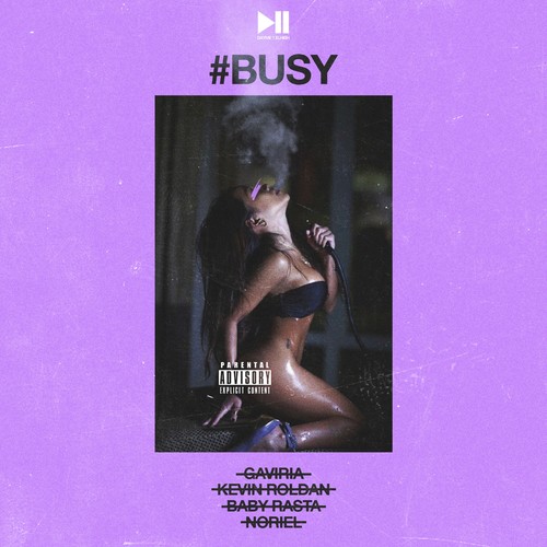 Busy (feat. Kevin Roldan, Baby Rasta, Noriel & Gaviria) [Explicit]