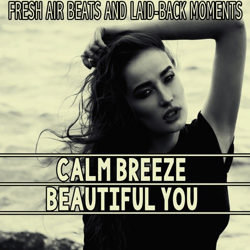 Calm Breeze - Beautiful You