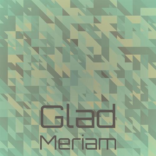 Glad Meriam