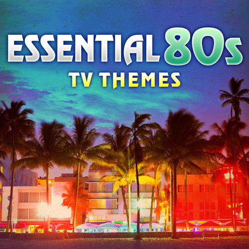 Essential 80s TV Themes