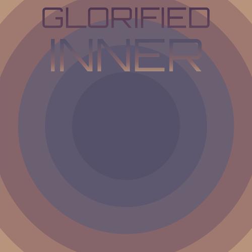 Glorified Inner