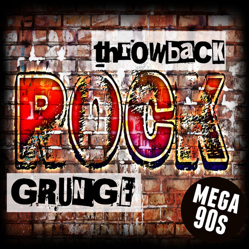 Mega 90's - Throwback Grunge Rock (Explicit)