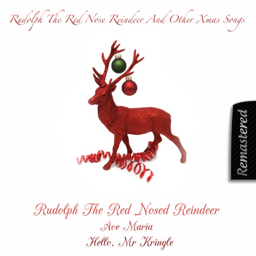 Rudolph the Red Nosed Reindeer and Other Xmas Songs