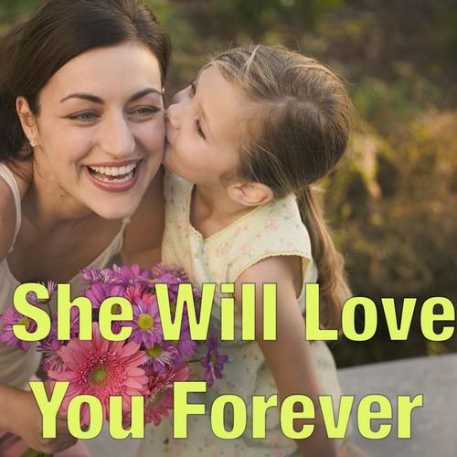 She Will Love You Forever