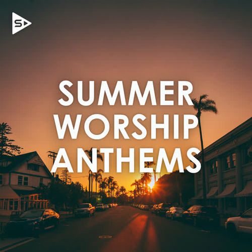 Summer Worship Anthems