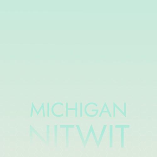 Michigan Nitwit