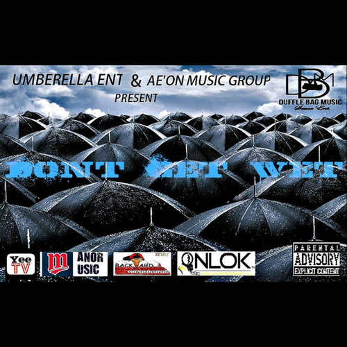 Dont Get Wet (Umbrella Ent. & Ae'on Music Group Present) [Explicit]