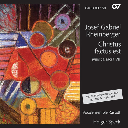 Josef Gabriel Rheinberger: Christus factus est (Musica sacra VII)