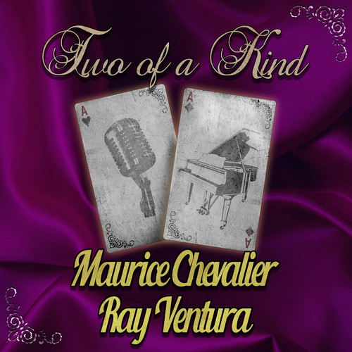 Two of a Kind: Maurice Chevalier & Ray Ventura