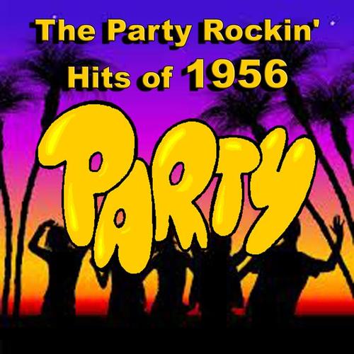 The Party Rockin' Hits of 1956