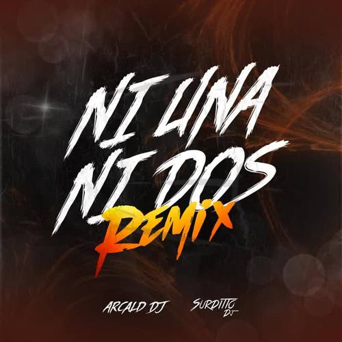 NI UNA NI DOS (feat. surditto dj)