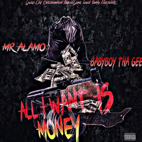 All I Want Is Money (feat. Mr. Alamo N Nasty Nano) [Explicit]