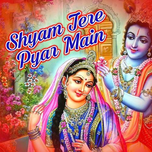 Shyam Tere Pyar Main