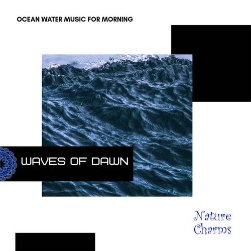 Waves of Dawn - Ocean Water Music for Morning Lounge