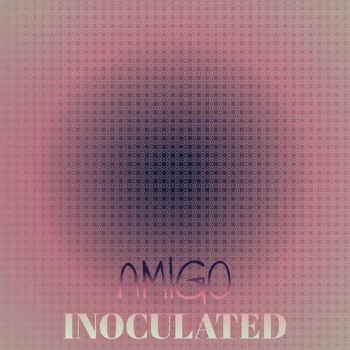 Amigo Inoculated