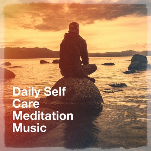 Daily Self Care Meditation Music