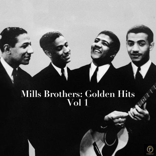 Mills Brothers: Golden Hits, Vol. 1: The Glow Worm