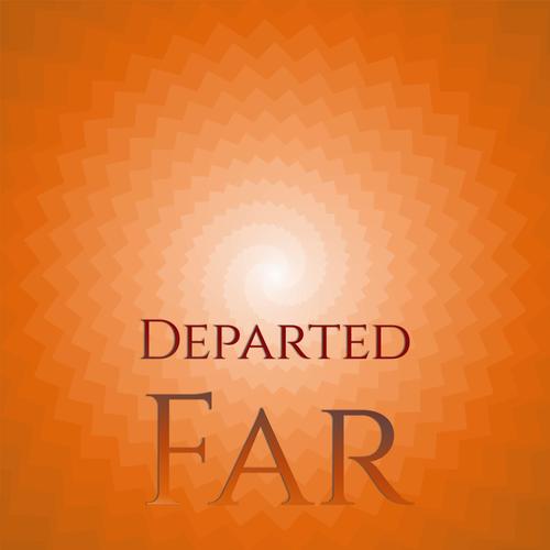 Departed Far